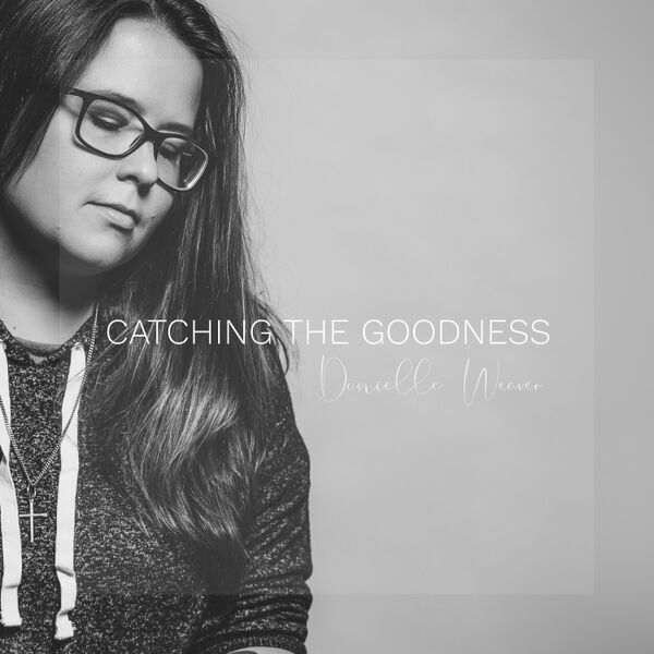 Cover art for Catching the Goodness - EP